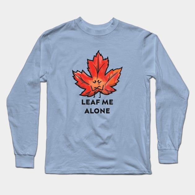 Leaf me alone Long Sleeve T-Shirt by ArtStopCreative